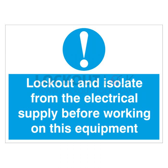 Lockout and Isolate from the Electrical Supply 450 600 mm 18 inch 24 inch